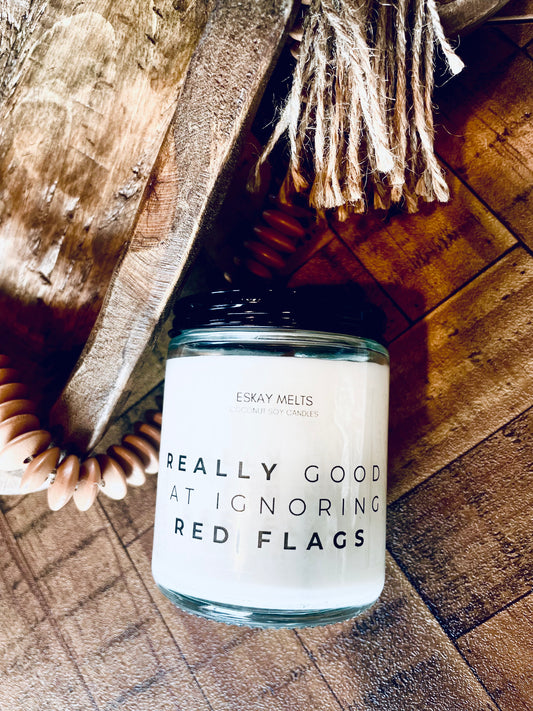 9oz Really Good at Ignoring RED FLAGS | Humor Candle